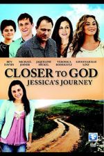 Watch Closer to God: Jessica\'s Journey Megavideo