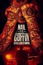Watch Nail in the Coffin: The Fall and Rise of Vampiro Megavideo