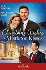 Watch Christmas Wishes & Mistletoe Kisses Megavideo