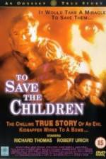 Watch To Save the Children Megavideo