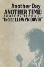 Watch Another Day, Another Time: Celebrating the Music of Inside Llewyn Davis Megavideo