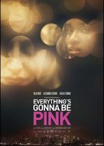 Watch Everything\'s Gonna Be Pink Megavideo