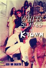 Watch White Slaves of K-Town Megavideo