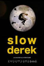 Watch Slow Derek Megavideo