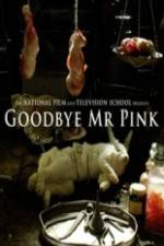 Watch Goodbye Mr. Pink Megavideo