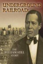 Watch Underground Railroad The William Still Story Megavideo