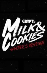 Watch Milk and Cookies: Walter\'s Revenge Megavideo