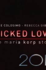 Watch Wicked Love The Maria Korp Story Megavideo