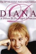 Watch Diana: A Tribute to the People's Princess Megavideo