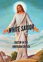 Watch White Savior: Racism in the American Church Megavideo