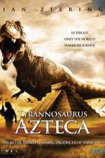 Watch Tyrannosaurus Azteca Megavideo