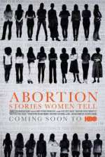 Watch Abortion: Stories Women Tell Megavideo