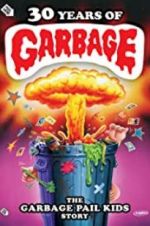 Watch 30 Years of Garbage: The Garbage Pail Kids Story Megavideo
