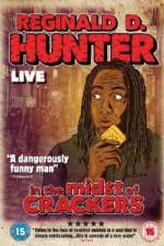 Watch Reginald D Hunter Live In the Midst of Crackers Megavideo