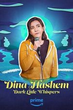 Watch Dina Hashem: Dark Little Whispers Megavideo
