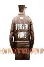 Watch Forever Young: How Rock \'n\' Roll Grew Up Megavideo