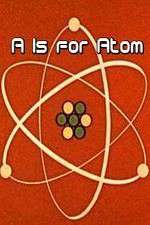 Watch A Is for Atom Megavideo