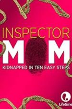 Watch Inspector Mom: Kidnapped in Ten Easy Steps Megavideo