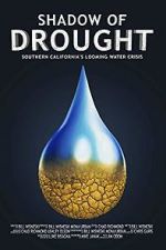 Watch Shadow of Drought: Southern California\'s Looming Water Crisis (Short 2018) Megavideo