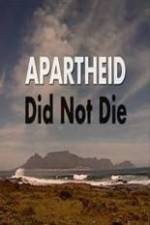 Watch Apartheid Did Not Die Megavideo