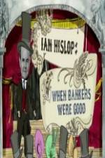 Watch Ian Hislop: When Bankers Were Good Megavideo