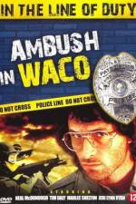 Watch Ambush in Waco In the Line of Duty Megavideo