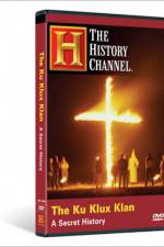 Watch The Ku Klux Klan A Secret History Megavideo