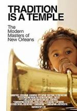 Watch Tradition Is a Temple: The Modern Masters of New Orleans Megavideo