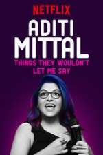Watch Aditi Mittal: Things They Wouldn\'t Let Me Say Megavideo