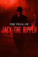 Watch The Trial of Jack the Ripper Megavideo