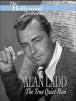 Watch Alan Ladd: The True Quiet Man Megavideo