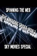 Watch Amazing Spider-Man 2 Spinning The Web Sky Movies Special Megavideo