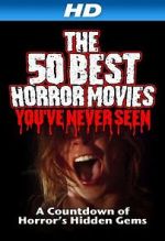 Watch The 50 Best Horror Movies You\'ve Never Seen Megavideo