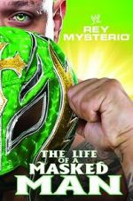 Watch WWE: Rey Mysterio - The Life of a Masked Man Megavideo