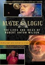 Watch Maybe Logic: The Lives and Ideas of Robert Anton Wilson Megavideo