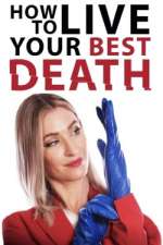 Watch How to Live Your Best Death Megavideo