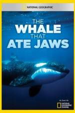 Watch National Geographic The Whale That Ate Jaws Megavideo