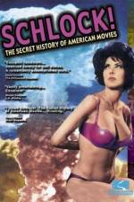 Watch Schlock The Secret History of American Movies Megavideo