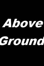 Watch Above Ground Megavideo