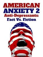 Watch American Anxiety 2: Anti-Depressants: Fact Vs. Fiction Megavideo