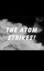 Watch The Atom Strikes! Megavideo