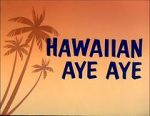 Watch Hawaiian Aye Aye Megavideo