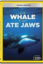 Watch National Geographic The Whale That Ate Jaws Megavideo