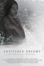 Watch Shattered Dreams: Sex Trafficking in America Megavideo