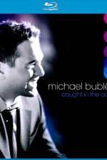 Watch Michael Buble Caught In The Act Megavideo