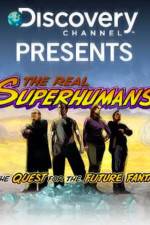 Watch The Real Superhumans and the Quest for the Future Fantastic Megavideo