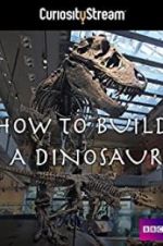 Watch How to Build a Dinosaur Megavideo