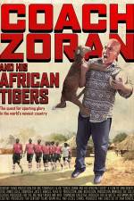 Watch Coach Zoran and His African Tigers Megavideo
