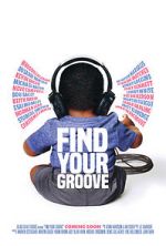 Watch Find Your Groove Megavideo