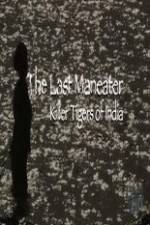 Watch National Geographic The Last Maneater Killer Tigers of India Megavideo